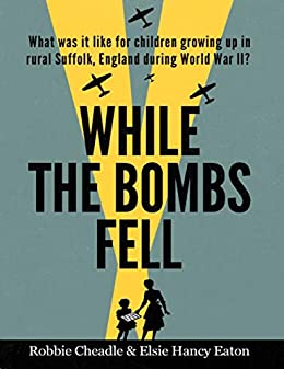 BOOK REVIEW: WHILE THE BOMBS FELL by ROBBIE CHEADLE and ELSIE HANCY EATON